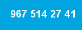 967 514 27 41